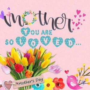 Mother’s Day is on Sunday, May 12